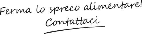 Ferma lo spreco alimentare! Contattaci!